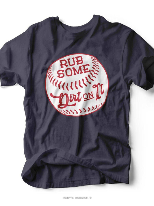 Rub Some Dirt On It | Game Day T-Shirt